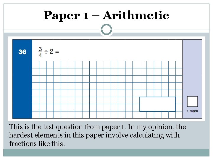 Paper 1 – Arithmetic This is the last question from paper 1. In my