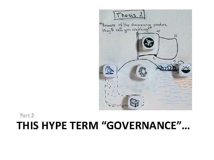 Part 2 THIS HYPE TERM “GOVERNANCE”… 