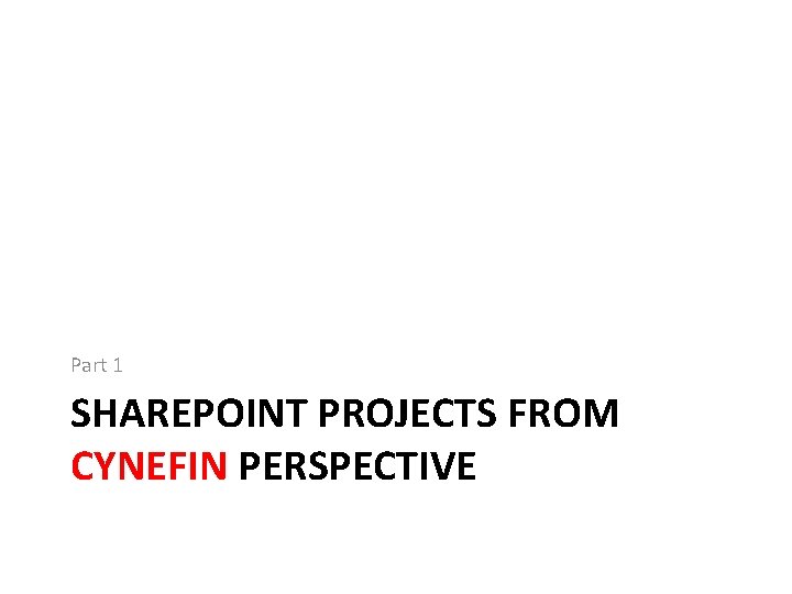 Part 1 SHAREPOINT PROJECTS FROM CYNEFIN PERSPECTIVE 