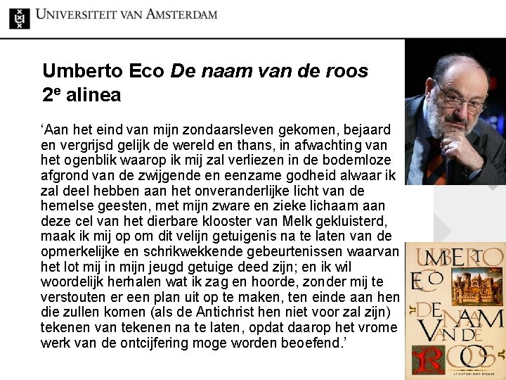 Umberto Eco De naam van de roos 2 e alinea ‘Aan het eind van