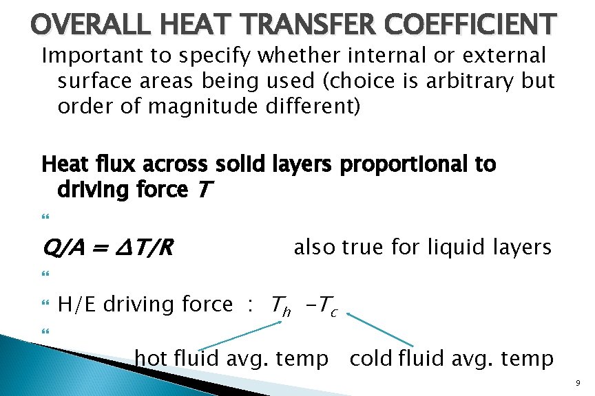 OVERALL HEAT TRANSFER COEFFICIENT Important to specify whether internal or external surface areas being
