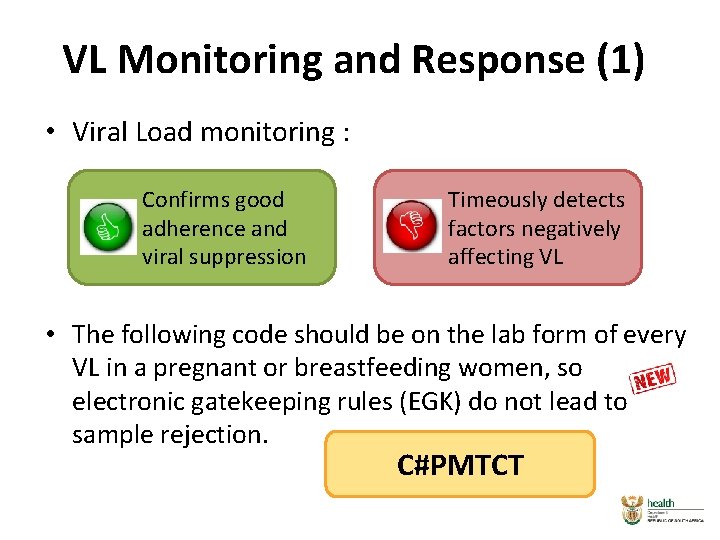 VL Monitoring and Response (1) • Viral Load monitoring : Confirms good adherence and VL Monitoring and Response (1) • Viral Load monitoring : Confirms good adherence and