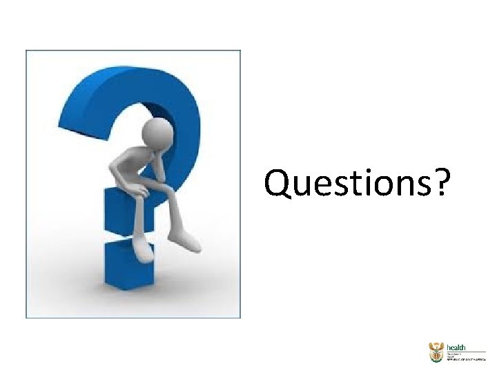 Questions? Questions?