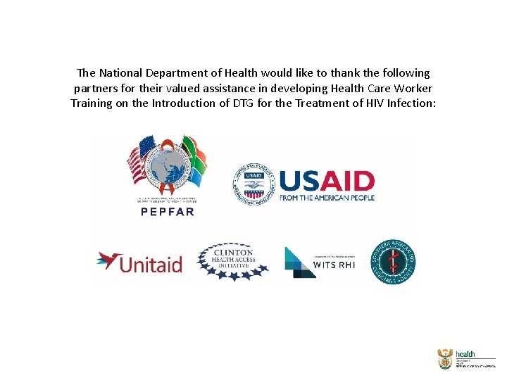 The National Department of Health would like to thank the following partners for their The National Department of Health would like to thank the following partners for their