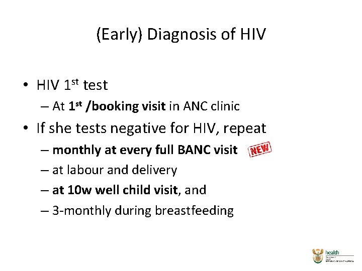(Early) Diagnosis of HIV • HIV 1 st test – At 1 st /booking (Early) Diagnosis of HIV • HIV 1 st test – At 1 st /booking