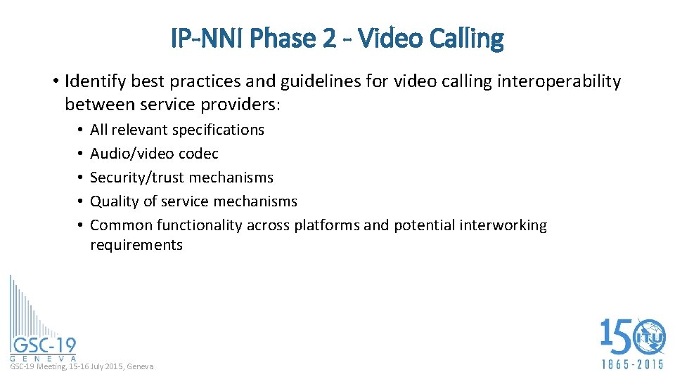 IP-NNI Phase 2 - Video Calling • Identify best practices and guidelines for video