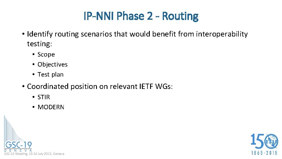 IP-NNI Phase 2 - Routing • Identify routing scenarios that would benefit from interoperability
