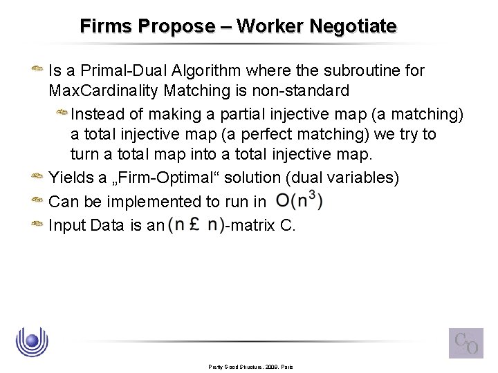 Firms Propose – Worker Negotiate Is a Primal-Dual Algorithm where the subroutine for Max.