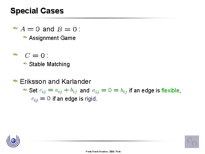 Special Cases and : Assignment Game : Stable Matching Eriksson and Karlander Set and