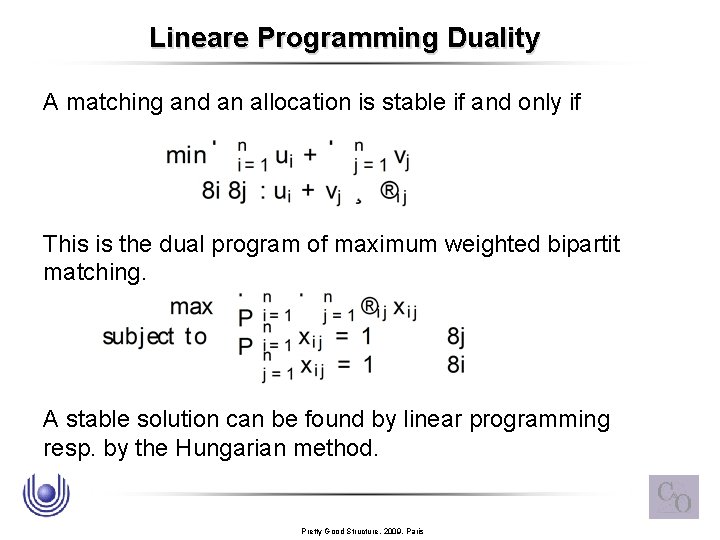 Lineare Programming Duality A matching and an allocation is stable if and only if