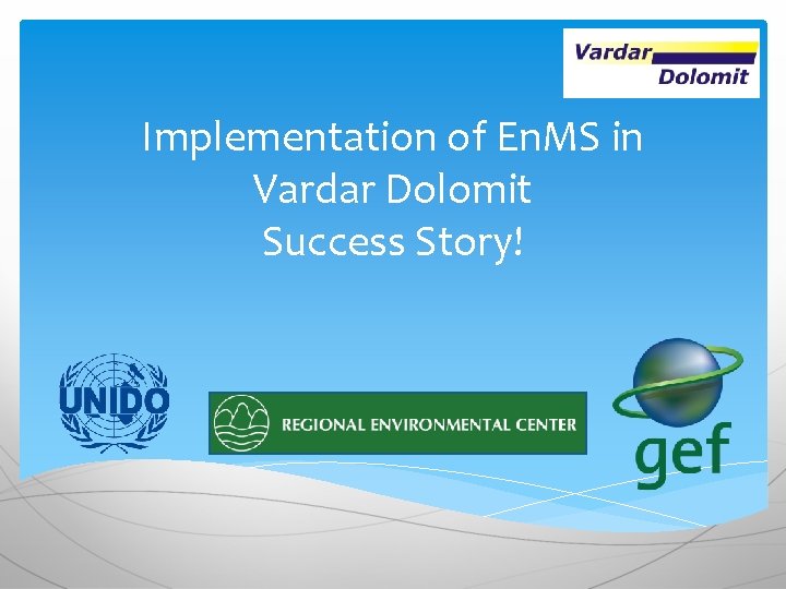 Implementation of En. MS in Vardar Dolomit Success Story! 