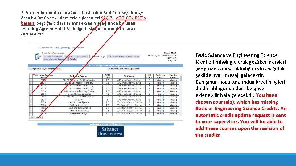 2 -Partner kurumda alacağınız derslerden Add Course/Change Area bölümündeki derslerle eşleşenleri SEÇİP, ADD COURSE’a