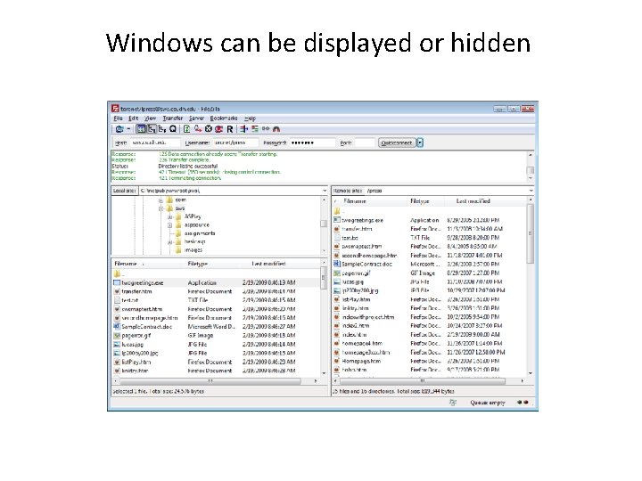 Windows can be displayed or hidden Windows can be displayed or hidden
