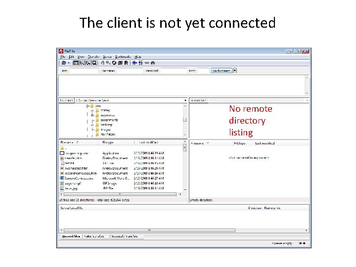 The client is not yet connected No remote directory listing The client is not yet connected No remote directory listing
