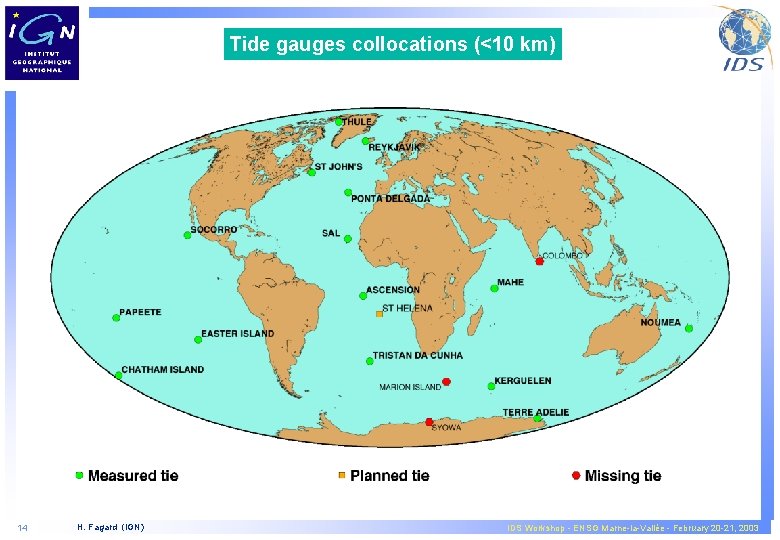 Tide gauges collocations (<10 km) 14 H. Fagard (IGN) IDS Workshop - ENSG Marne-la-Vallée