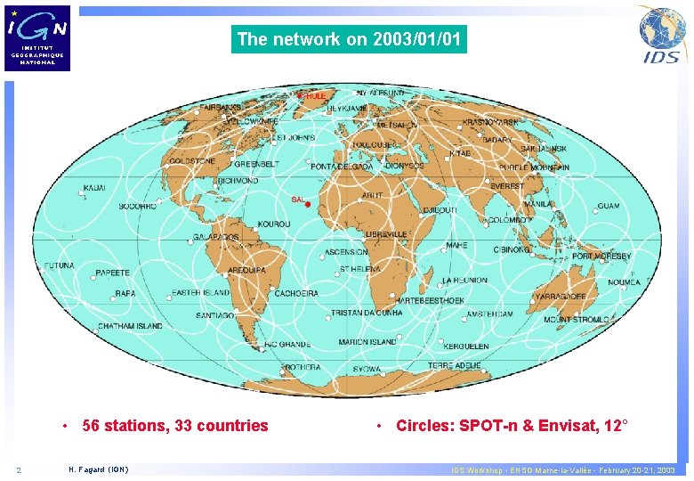 The network on 2003/01/01 • 56 stations, 33 countries 2 H. Fagard (IGN) •