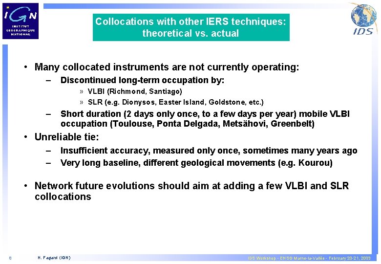 Collocations with other IERS techniques: theoretical vs. actual • Many collocated instruments are not