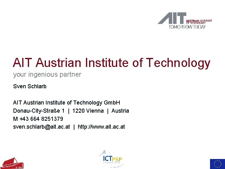 AIT Austrian Institute of Technology your ingenious partner Sven Schlarb AIT Austrian Institute of