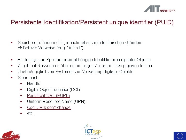 Persistente Identifikation/Persistent unique identifier (PUID) § Speicherorte ändern sich, manchmal aus rein technischen Gründen