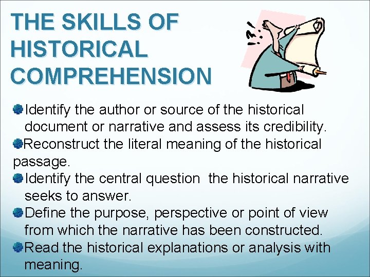 THE SKILLS OF HISTORICAL COMPREHENSION Identify the author or source of the historical document