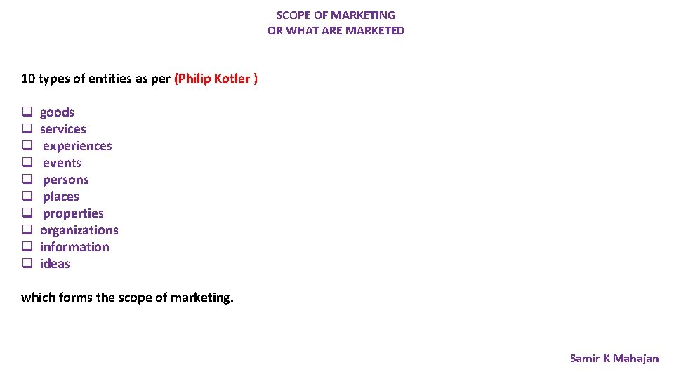 SCOPE OF MARKETING OR WHAT ARE MARKETED 10 types of entities as per (Philip