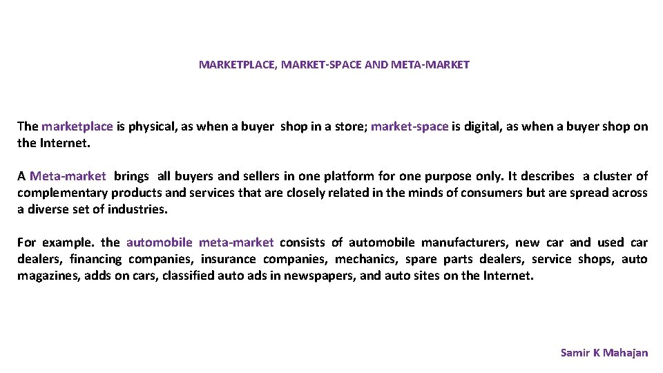 MARKETPLACE, MARKET-SPACE AND META-MARKET The marketplace is physical, as when a buyer shop in