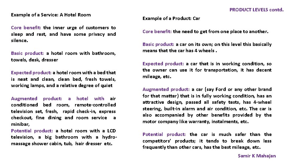 Example of a Service: A Hotel Room Core benefit: the inner urge of customers