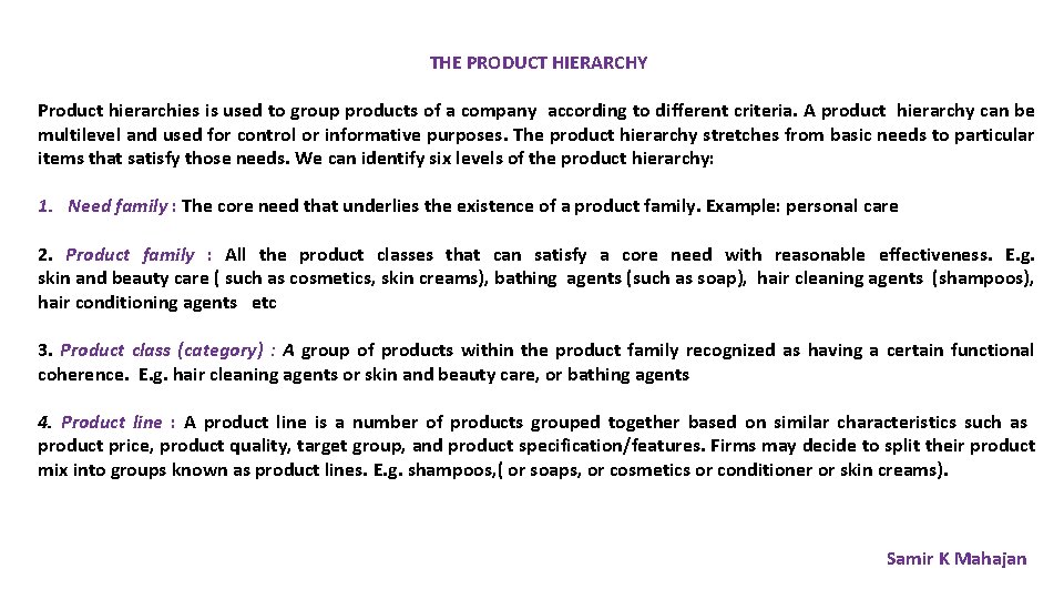 THE PRODUCT HIERARCHY Product hierarchies is used to group products of a company according