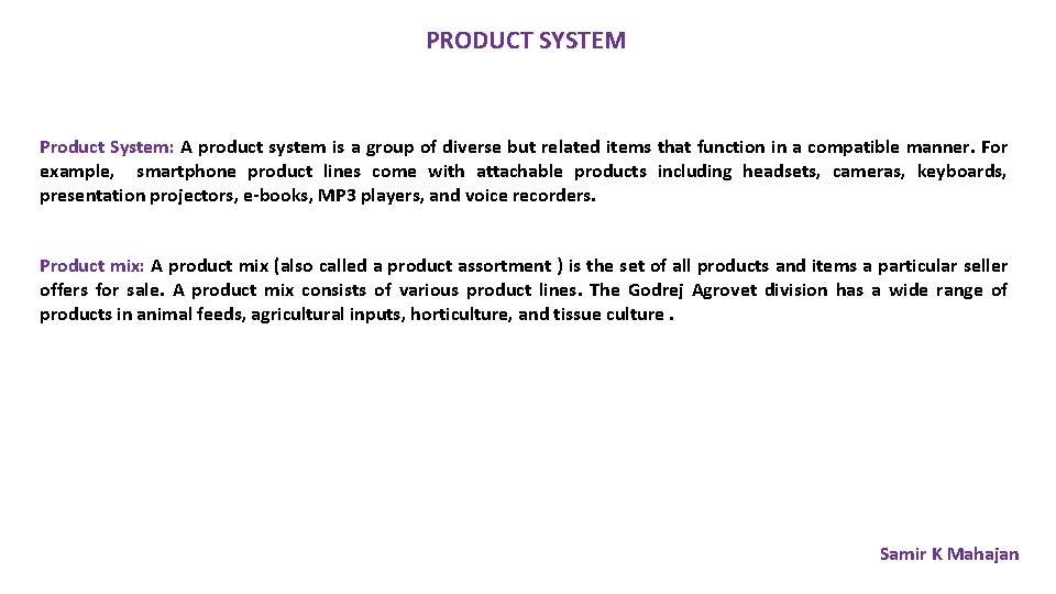 PRODUCT SYSTEM Product System: A product system is a group of diverse but related