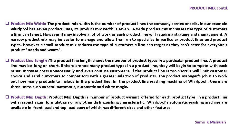 PRODUCT MIX contd. q Product Mix Width: The product mix width is the number
