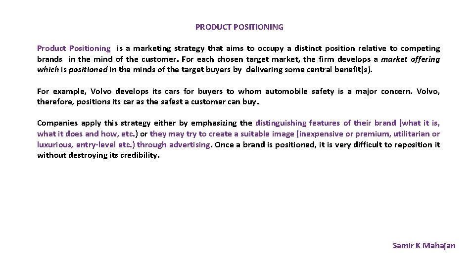 PRODUCT POSITIONING Product Positioning is a marketing strategy that aims to occupy a distinct
