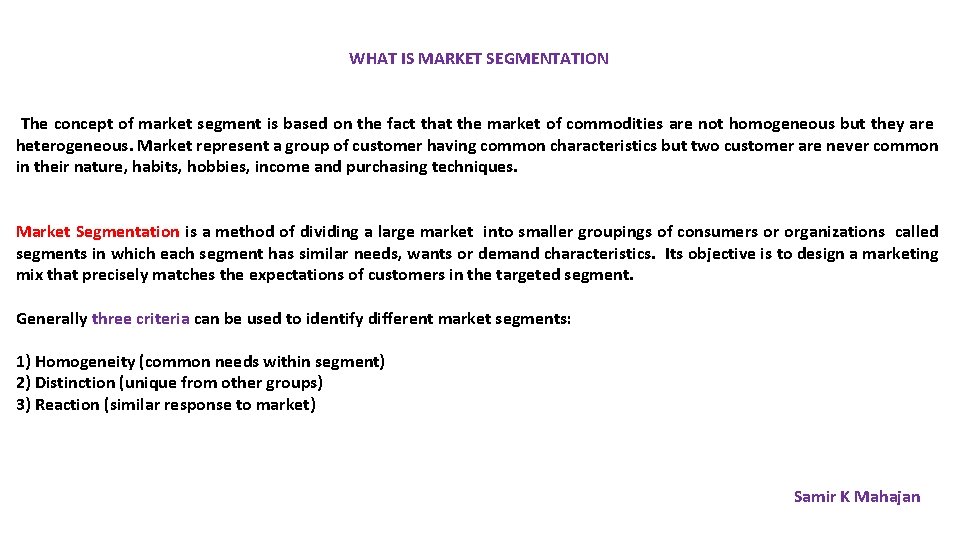  WHAT IS MARKET SEGMENTATION The concept of market segment is based on the