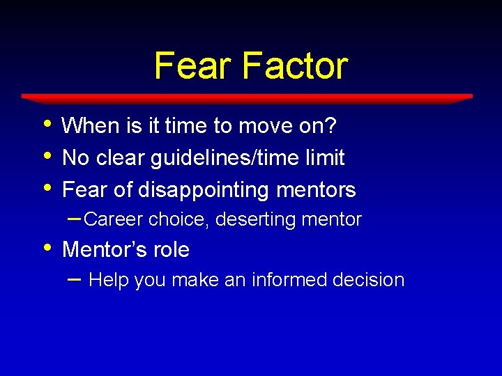 Fear Factor • • • When is it time to move on? No clear Fear Factor • • • When is it time to move on? No clear