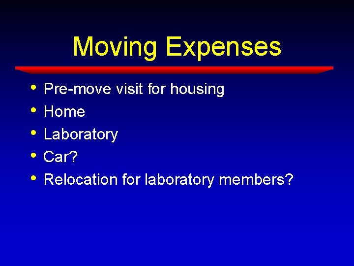 Moving Expenses • • • Pre-move visit for housing Home Laboratory Car? Relocation for Moving Expenses • • • Pre-move visit for housing Home Laboratory Car? Relocation for