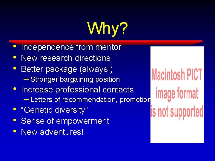 Why? • • • Independence from mentor New research directions Better package (always!) • Why? • • • Independence from mentor New research directions Better package (always!) •