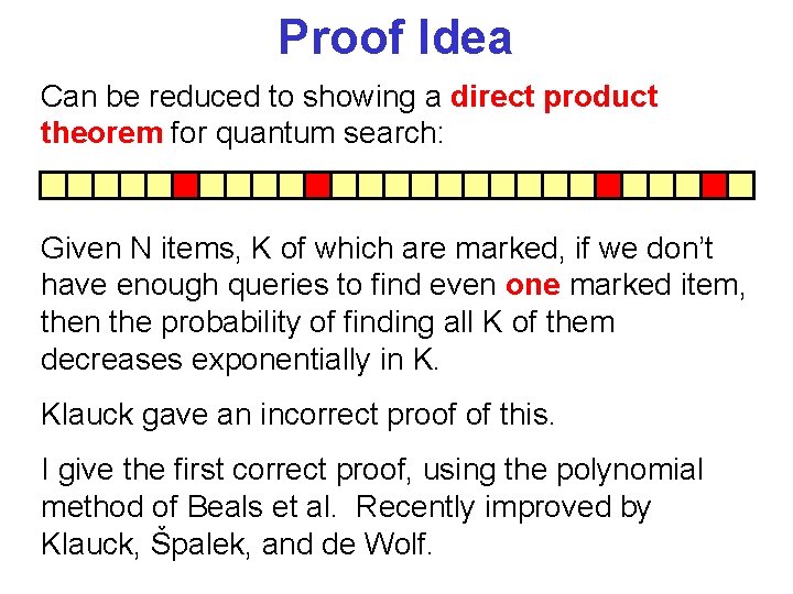 Proof Idea Can be reduced to showing a direct product theorem for quantum search: