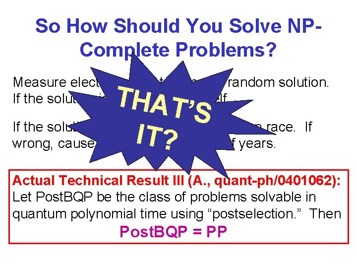 So How Should You Solve NPComplete Problems? Measure electron spins to guess a random