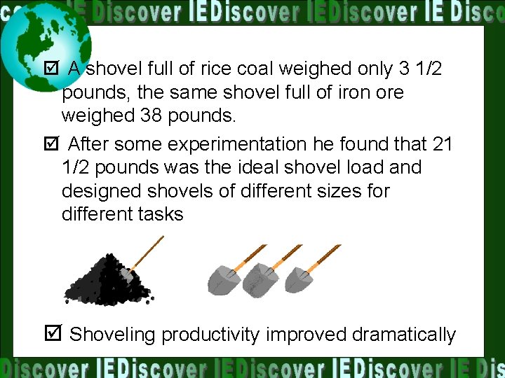 þ A shovel full of rice coal weighed only 3 1/2 pounds, the same