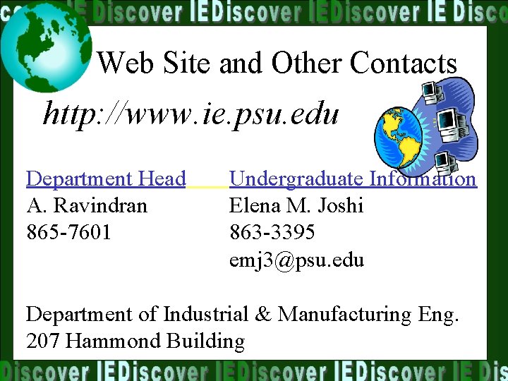 Web Site and Other Contacts http: //www. ie. psu. edu Department Head A. Ravindran