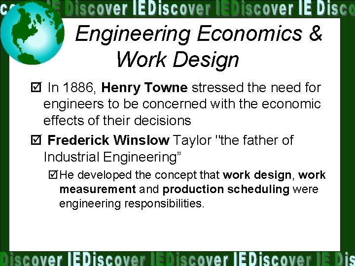 Engineering Economics & Work Design þ In 1886, Henry Towne stressed the need for