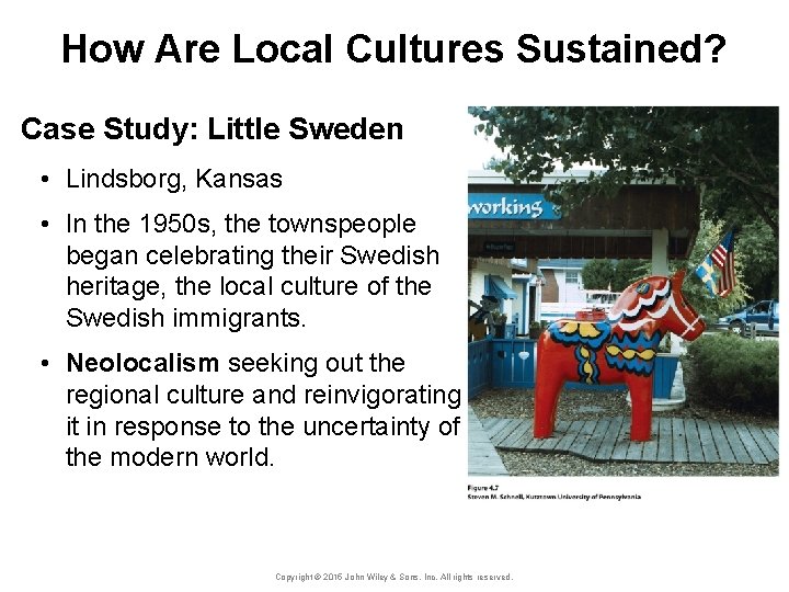 How Are Local Cultures Sustained? Case Study: Little Sweden • Lindsborg, Kansas • In