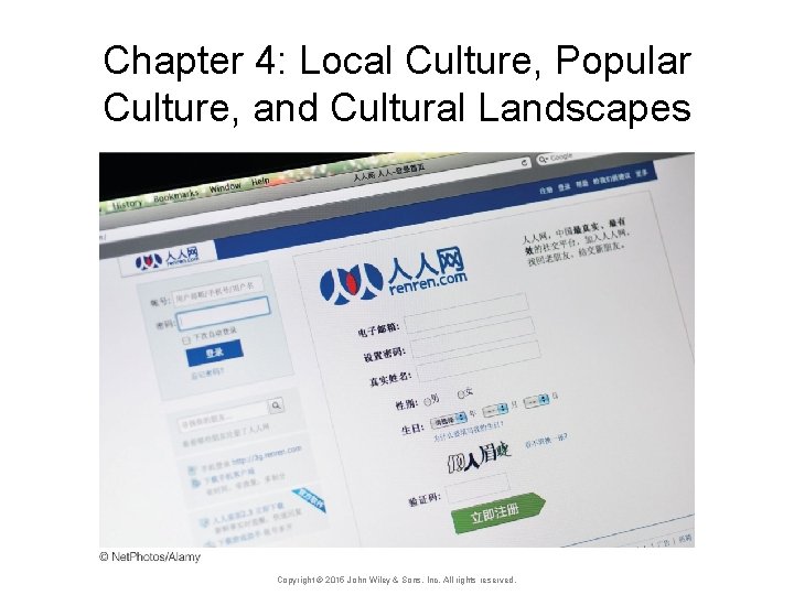 Chapter 4: Local Culture, Popular Culture, and Cultural Landscapes Copyright © 2015 John Wiley