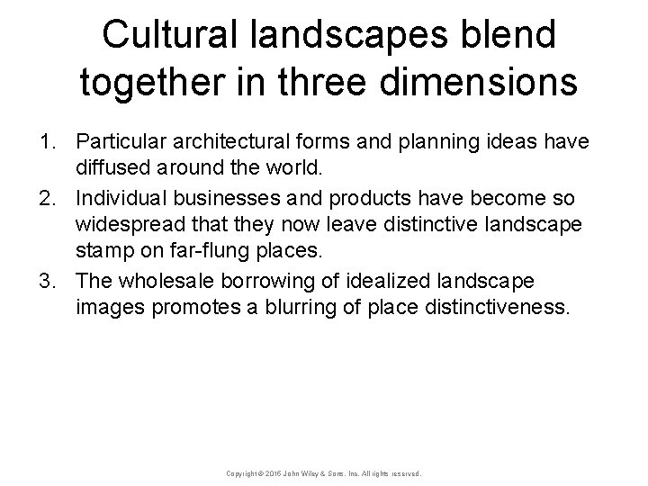 Cultural landscapes blend together in three dimensions 1. Particular architectural forms and planning ideas