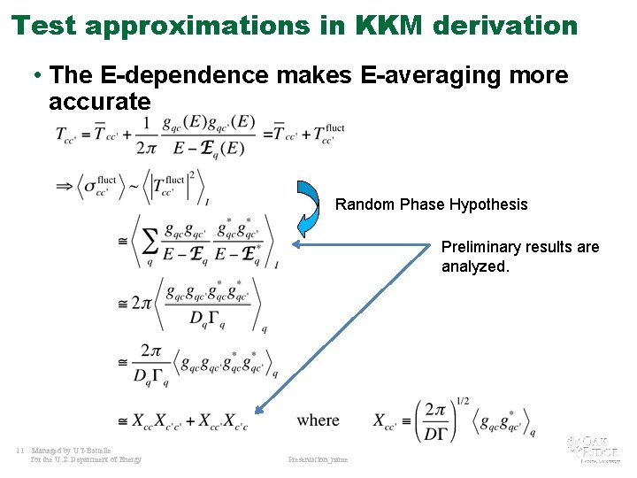 Test approximations in KKM derivation • The E-dependence makes E-averaging more accurate Random Phase