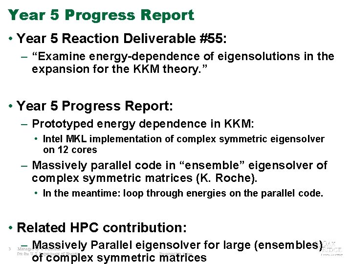 Year 5 Progress Report • Year 5 Reaction Deliverable #55: – “Examine energy-dependence of