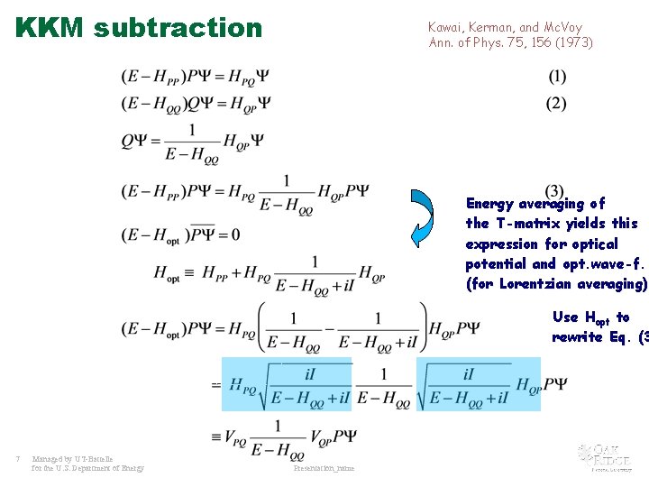 KKM subtraction Kawai, Kerman, and Mc. Voy Ann. of Phys. 75, 156 (1973) Energy