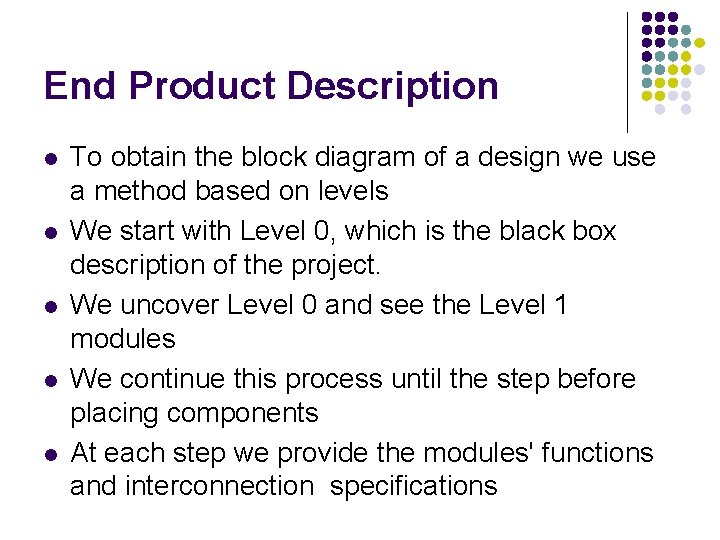 End Product Description l l l To obtain the block diagram of a design