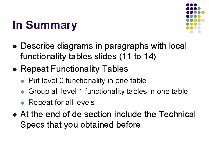 In Summary l l Describe diagrams in paragraphs with local functionality tables slides (11