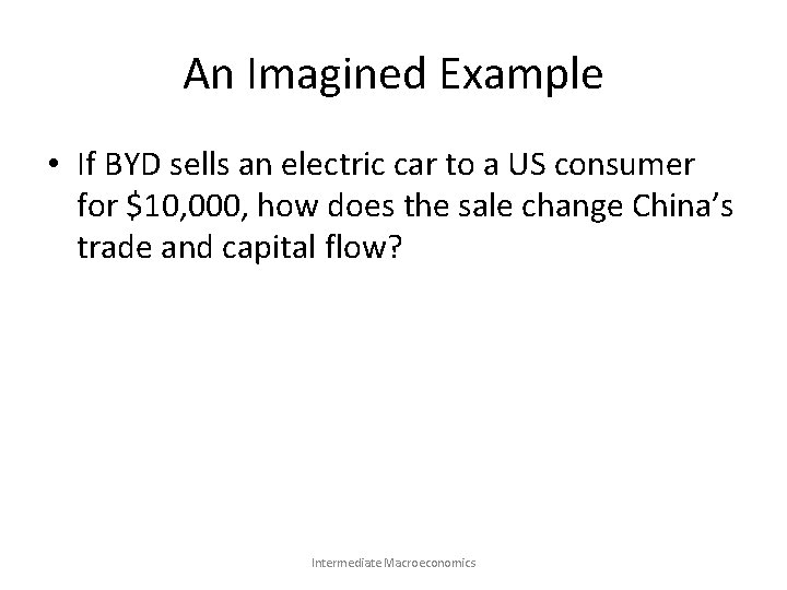 An Imagined Example • If BYD sells an electric car to a US consumer