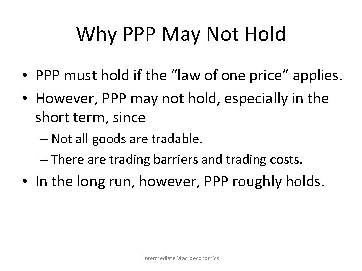 Why PPP May Not Hold • PPP must hold if the “law of one